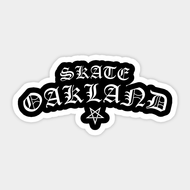 Skate Oakland / Metal 2 Sticker by sk70